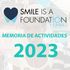 Memoria de actividades de Smile is a Foundation 2023